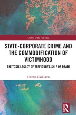 Book cover for State-Corporate Crime and the Commodification of Victimhood