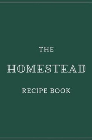 Cover of The Homestead Recipe Book