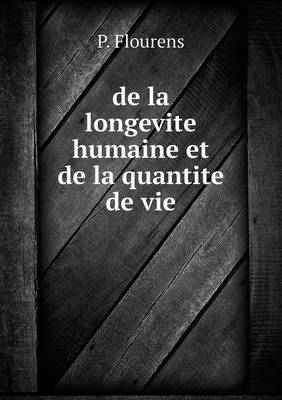 Book cover for de la longevite humaine et de la quantite de vie