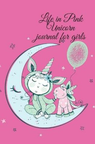 Cover of Life in Pink Unicorn journal for girls