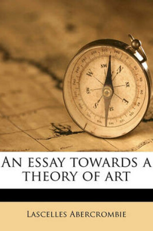 Cover of An Essay Towards a Theory of Art