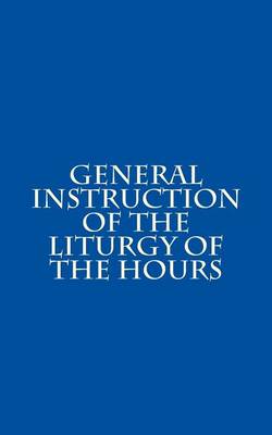 Book cover for General Instruction of the Liturgy of the Hours