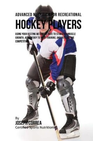 Cover of Advanced Nutrition for Recreational Hockey Players
