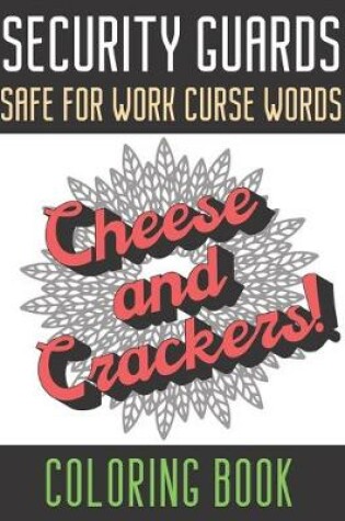 Cover of Security Guards Safe For Work Curse Words Coloring Book
