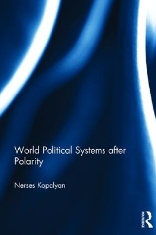 Cover of World Political Systems after Polarity