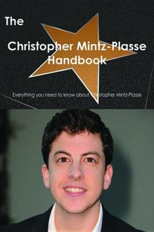 Cover of The Christopher Mintz-Plasse Handbook - Everything You Need to Know about Christopher Mintz-Plasse