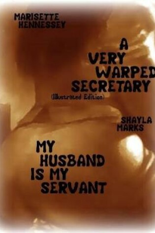 Cover of A Very Warped Secretary- My Husband Is My Servant