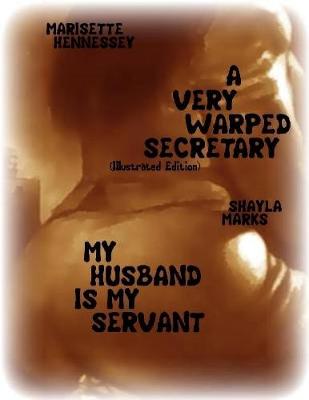 Book cover for A Very Warped Secretary- My Husband Is My Servant