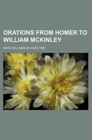 Cover of Orations from Homer to William McKinley Volume 4