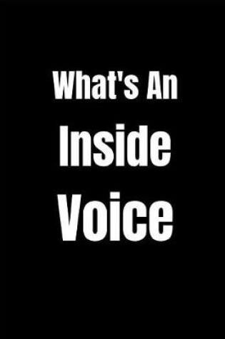 Cover of What's an Inside Voice