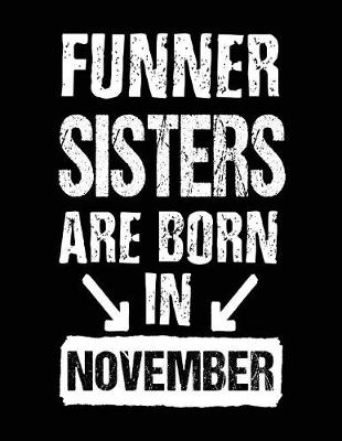 Book cover for Funner Sisters Are Born In November