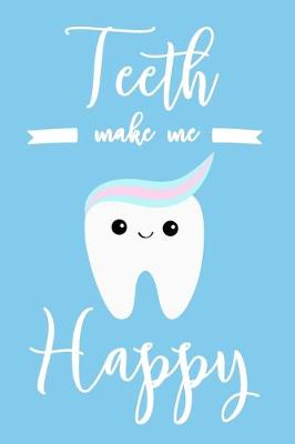 Book cover for Teeth Make Me Happy
