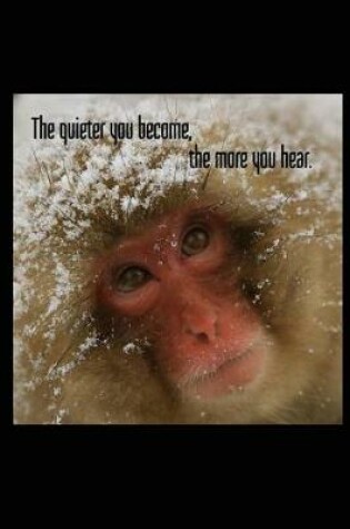 Cover of The Quieter You Become, the More You Hear.