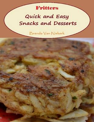 Book cover for Fritters: Quick and Easy Snacks and Desserts