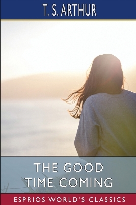 Book cover for The Good Time Coming (Esprios Classics)
