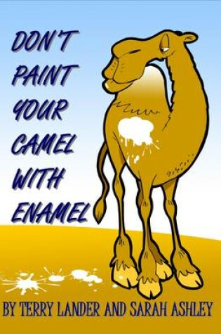 Cover of Don't Paint Your Camel with Enamel