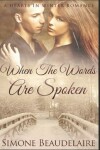 Book cover for When The Words Are Spoken