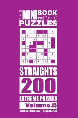 Book cover for The Mini Book of Logic Puzzles - Straights 200 Extreme (Volume 15)