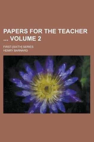 Cover of Papers for the Teacher; First-[Sixth] Series Volume 2