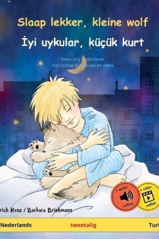 Cover of Slaap lekker, kleine wolf - İyi uykular, küçük kurt (Nederlands - Turks)