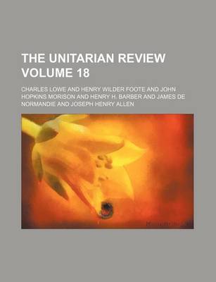 Book cover for The Unitarian Review Volume 18