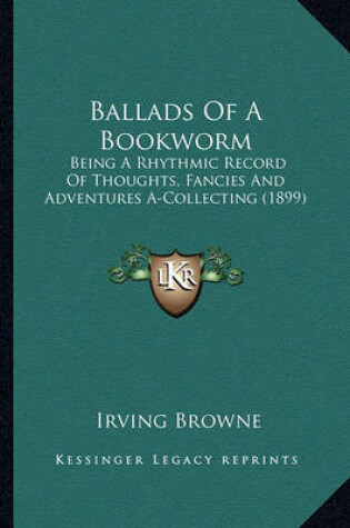 Cover of Ballads of a Bookworm Ballads of a Bookworm