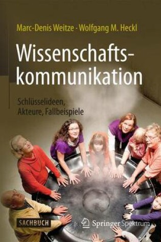 Cover of Wissenschaftskommunikation - Schlusselideen, Akteure, Fallbeispiele