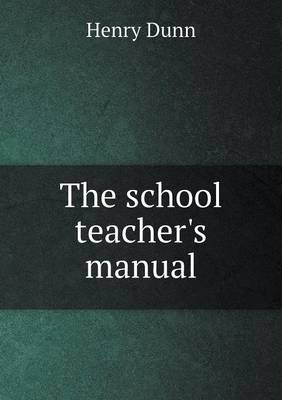 Book cover for The school teacher's manual