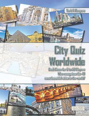 Book cover for City Quiz Worldwide Book Game for 2 to 20 Players Who recognizes the 40 most beautiful cities in the world?