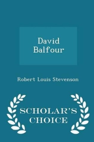 Cover of David Balfour - Scholar's Choice Edition