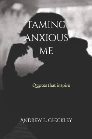 Cover of Taming anxious me