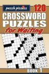 Book cover for Puzzle Pizzazz 120 Crossword Puzzles for Waiting Book 1