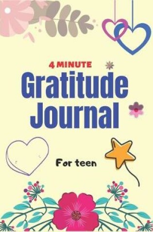 Cover of 4 Minute Gratitude Journal for Teen