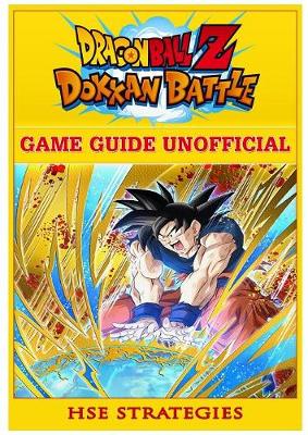 Book cover for Dragon Ball Z Dokkan Battle Game Guide Unofficial