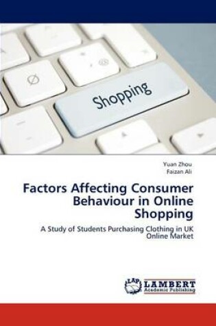 Cover of Factors Affecting Consumer Behaviour in Online Shopping