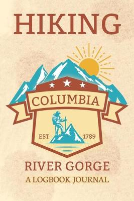 Book cover for Hiking Columbia River Gorge A Logbook Journal