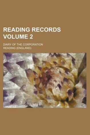 Cover of Reading Records Volume 2; Diary of the Corporation