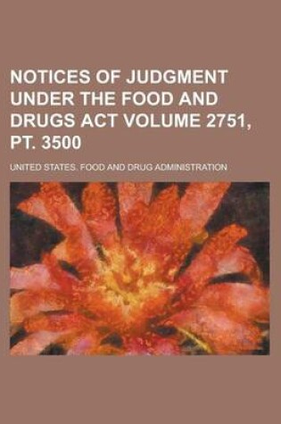 Cover of Notices of Judgment Under the Food and Drugs ACT Volume 2751, PT. 3500