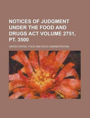 Book cover for Notices of Judgment Under the Food and Drugs ACT Volume 2751, PT. 3500