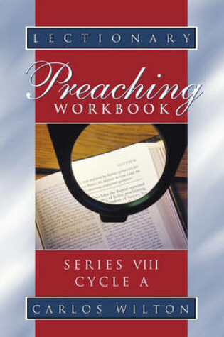 Cover of Lectionary Preaching Workbook, Series VIII, Cycle A