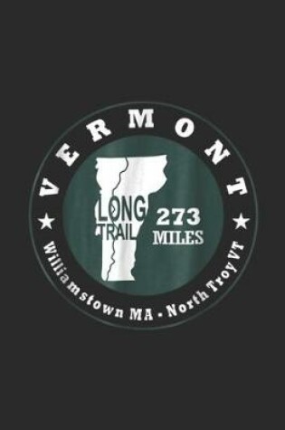 Cover of VERMONT LONG TRAIL 273 miles williamstown MA - north troy vt