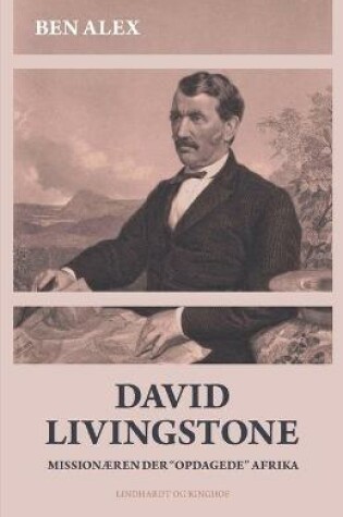 Cover of David Livingstone. Missionæren der opdagede Afrika