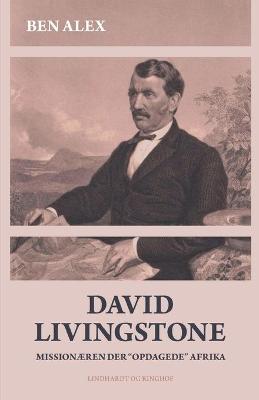 Book cover for David Livingstone. Mission�ren der opdagede Afrika