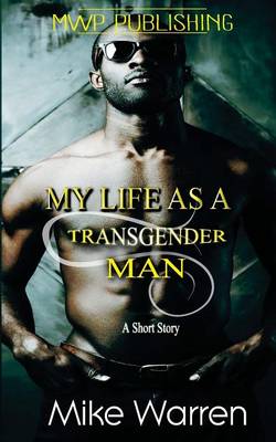 Book cover for My Life As A Transgender Man