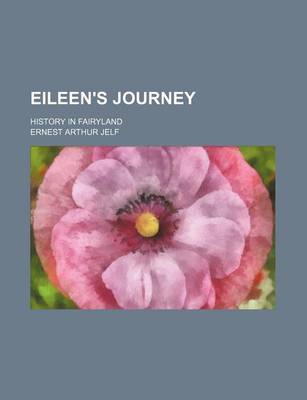 Book cover for Eileen's Journey; History in Fairyland