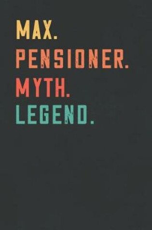 Cover of Max. Pensioner. Myth. Legend.