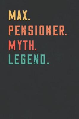 Book cover for Max. Pensioner. Myth. Legend.