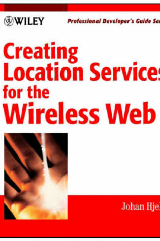 Cover of Creating Location Services for the Wireless Web