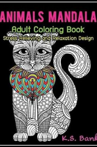 Cover of Animal Mandala Adult Coloring Book Stress Relieving and Relaxation Design