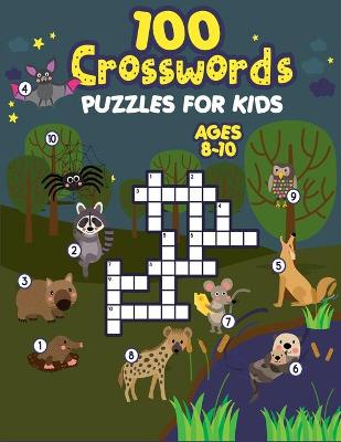 Book cover for 100 Crosswords Puzzles for Kids ages 8-10